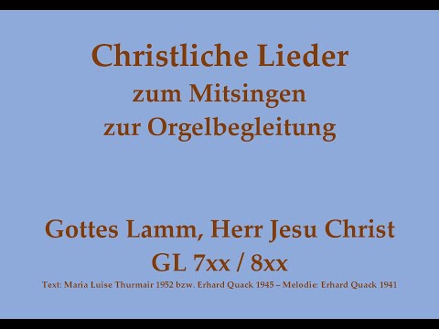 Gottes Lamm, Herr Jesu Christ GL 7xx/8xx – Agnus-Dei-Lied zum Mitsingen mit Orgelbegleitung