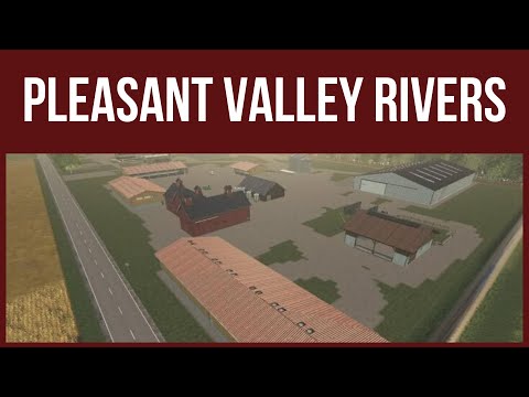 Farming Simulator 17 - First Look & Map Tour – PLEASANT VALLEY RIVERS RELOADED