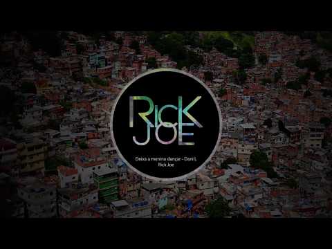 Deixa a Menina Dançar - Rick Joe Ft. Dani L
