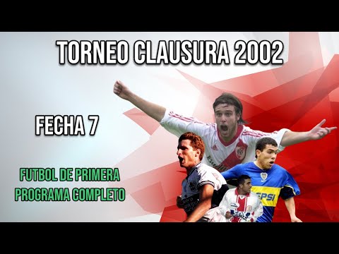 Torneo Clausura 2002 - Fecha 7 - Futbol de Primera (Programa Completo) - Resumen Futbol Argentino