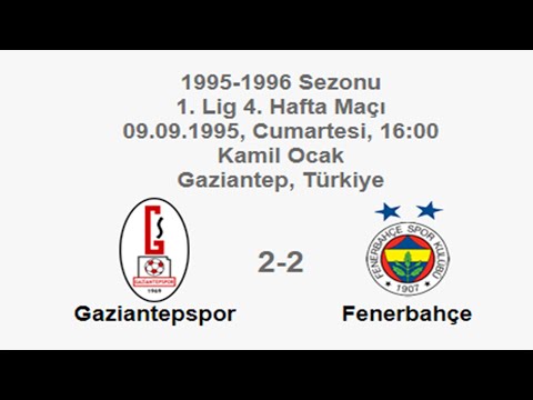Gaziantepspor 2-2 Fenerbahçe 09.09.1995 - 1995-1996 Turkish 1st League Matchday 4 (1, 2, 3rd Goals)