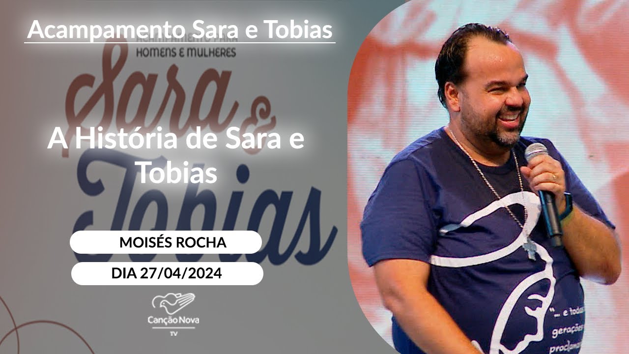 A História de Sara e Tobias - Moisés Rocha - 27/04/2024