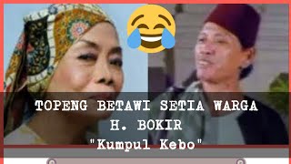 Download lagu Topeng Betawi : H. Bokir Si Jantuk - Full - Dengan Judul Kumpul Kebo (Lucu Abis dah) mp3