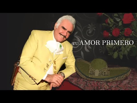 Tu Amor Primero - Vicente Fernández