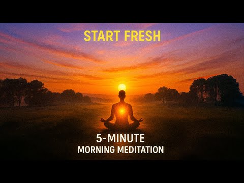 Start Fresh | 5 Minute Guided Guided Morning Meditation Positive Energy