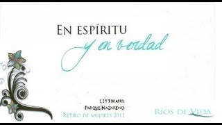 12 Recibe toda la Gloria - Rios de Vida - En Espiritu y en Verdad [HD]