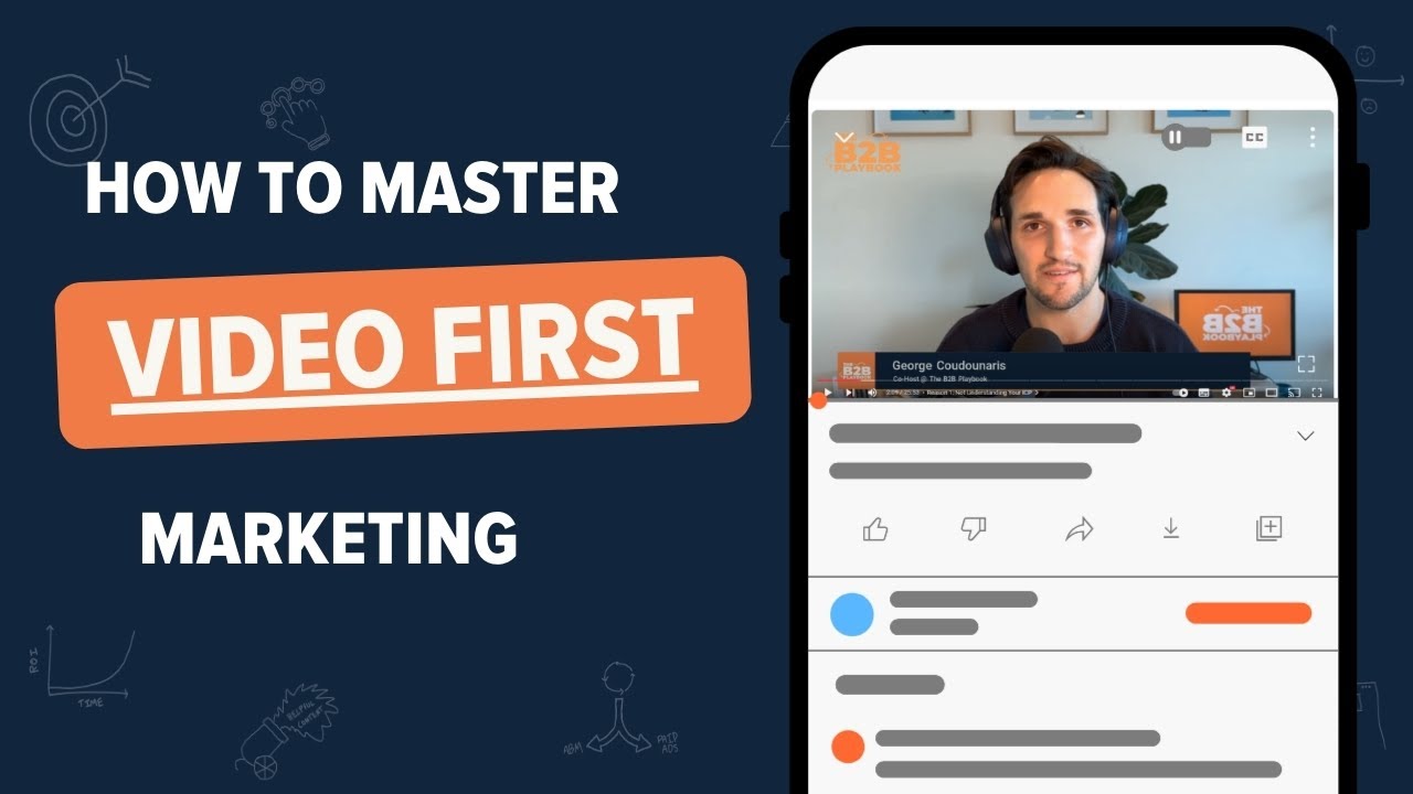 How to Master 'Video First' Marketing for Massive B2B Growth