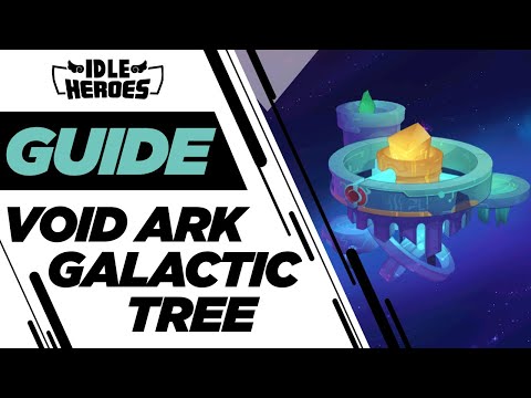 Idle Heroes - Guide to Void Ark and Galactic Tree
