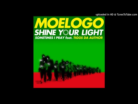 Moelogo Ft Tiggs Da Author - Sometimes I Pray
