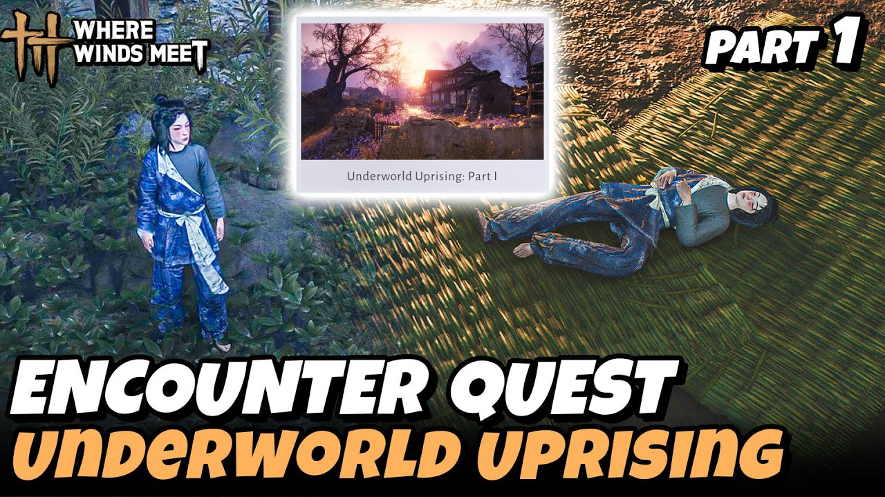 Underworld Uprising Part 1(Encounter Quest ~ Qinghe) | Where Winds Meet
