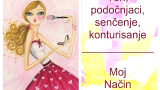 Ten, podočnjaci, senčenje, konturisanje - moj način