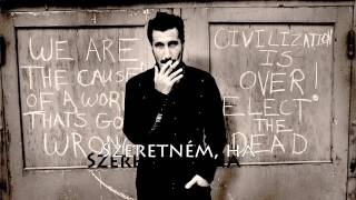 Serj Tankian - Empty Walls (magyar felirattal)