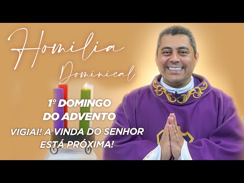 Fr. Cristiano F. de Assis, scj - Homily for the 1st Sunday of Advent - Year A