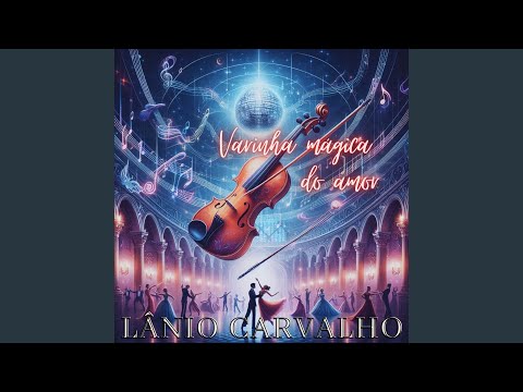 Varinha Mágica Do Amor - Lânio Carvalho