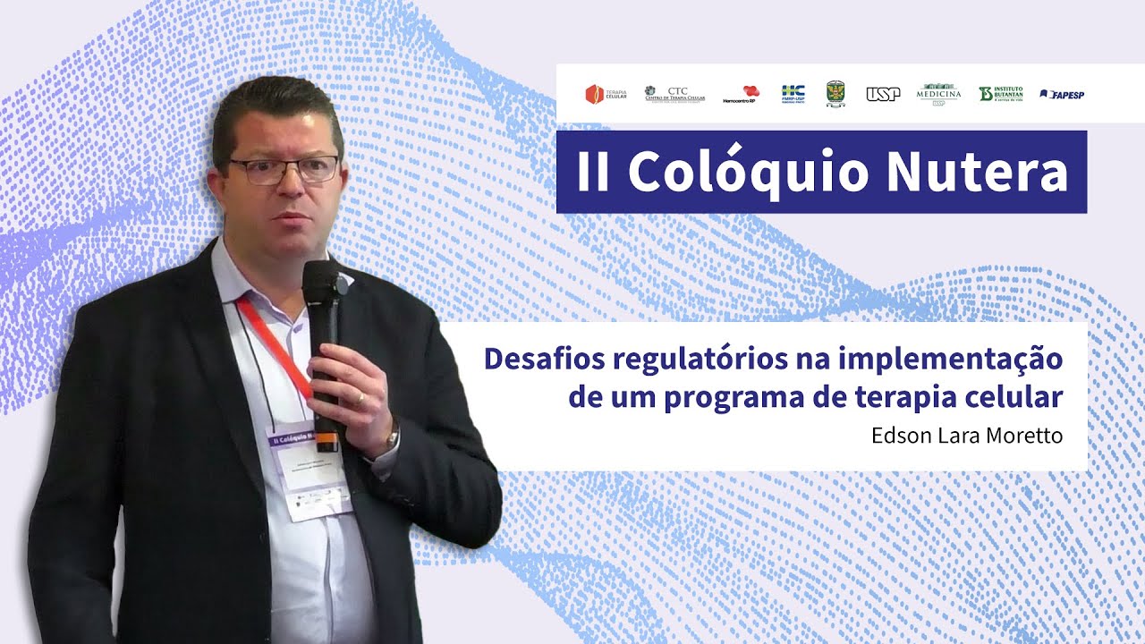 II Colóquio Nutera - “Desafios regulatórios na implementação de um programa de terapia celular”