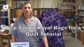 How to prep your Crown Royal bags for a quilt.