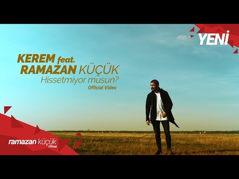 Ramazan Küçük - Kerem - Hissetmiyor musun? | Official Video Klip