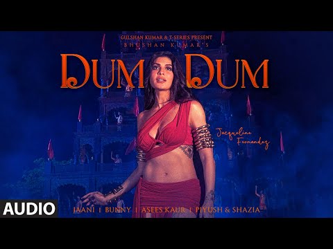DUM DUM (Full Audio) | Jacqueline Fernandez | Jaani | Asees Kaur | Bunny | New Hindi Song