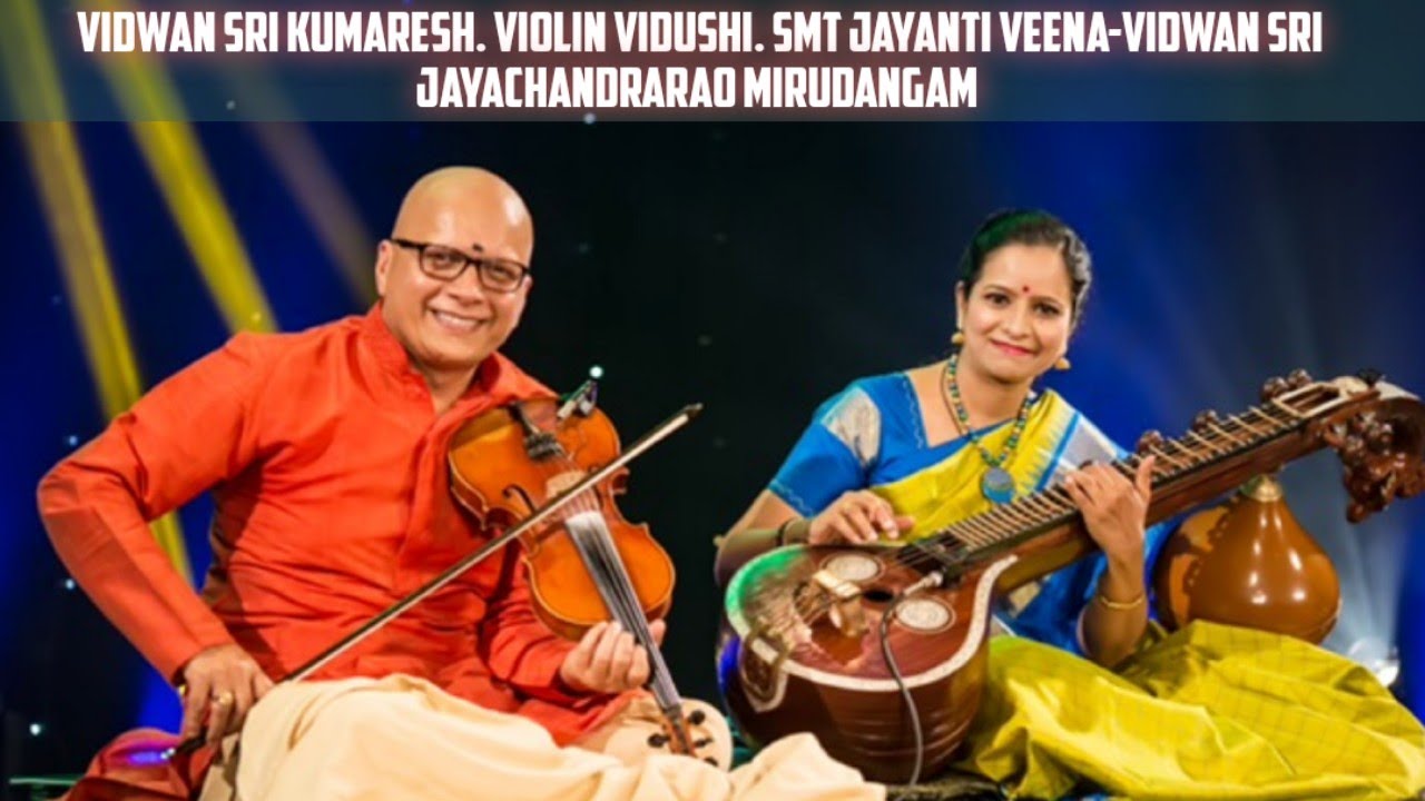 Vidwan sri kumaresh- Violin Vidushi Smt jayanti veena Vidwan sri jayachandrarao| sri Sankara madam
