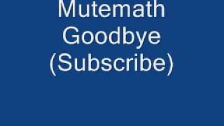 Mutemath - Goodbye