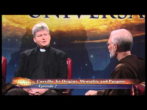 The Church Universal - Cursillo: Its Origins, Mentality and Purpose