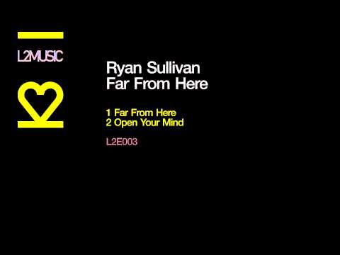 Ryan Sullivan - Open Your Mind (Original Mix)