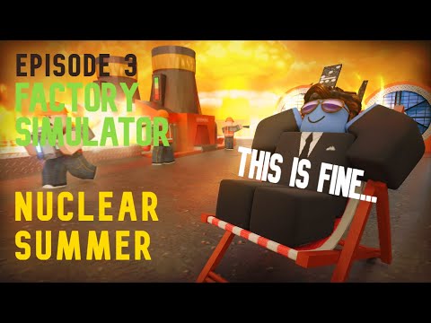 Episode 3 - Depleted Thorium (FACTORY SIMULATOR: NUCLEAR SUMMER ☢️)