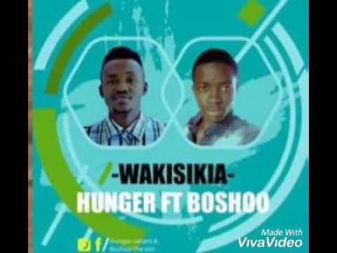 Hunger ft Boshoo-Wakisikia