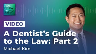 A Dentist’s Guide to the Law: Part 2