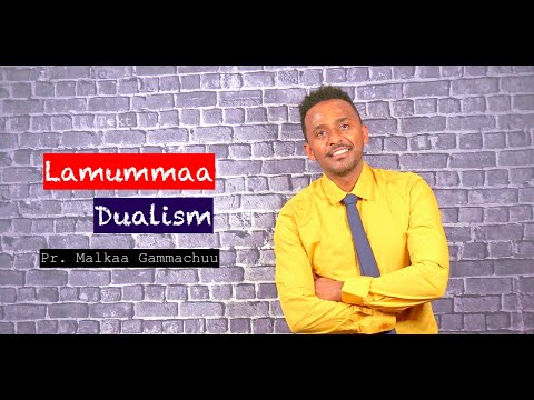 Malkaa Gammachuu (Pr.) - Lamummaa-Dualism - Afaan Oromo Gospel - Genesis 2 & Roman 7:14-25