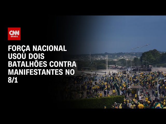 Força Nacional usou dois batalhões contra manifestantes no 8 de janeiro | CNN 360º