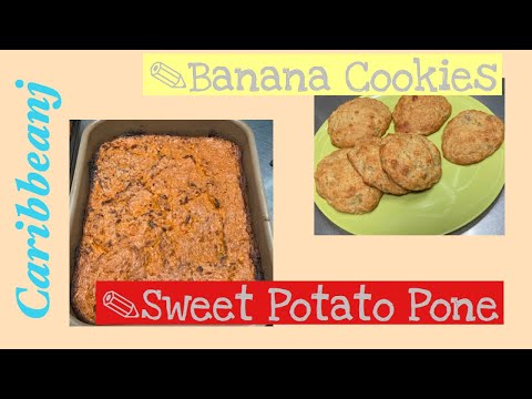 Sweet Potato Pone & Banana Cookies