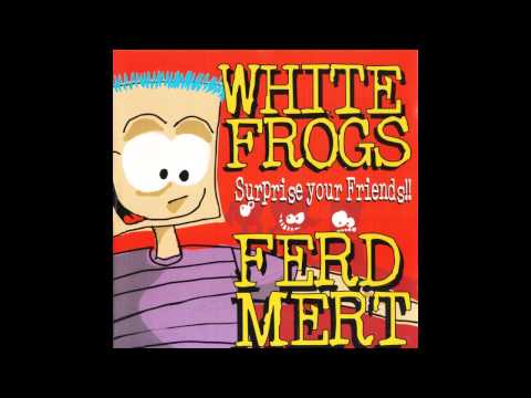 White Frogs x Ferd Mert - Surprise Your Friends !! (split) (1998) [Full Album]