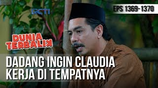 Download lagu DUNIA TERBALIK - Dadang Ingin Claudia Kerja di Tempatnya [26 Februari 2019] mp3