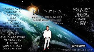 Best Of Euro Dance Hits | Retro Songs | Oldies Music 90's  - 00's  | Mixed By DJ DEKA | Vol 1  |