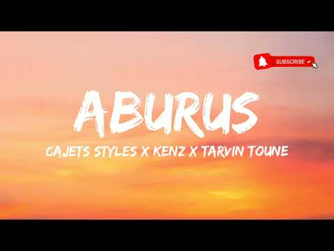 Aburus - Cajets Styles x Kenz x Tarvin Toune (Lyrics Video)