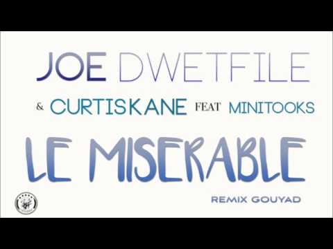 JOE DWET FILE & CURTIS KANE ft MINITOOKS - Le Misérable_Remix Gouy@d