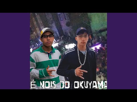 É Nois do Okuyama