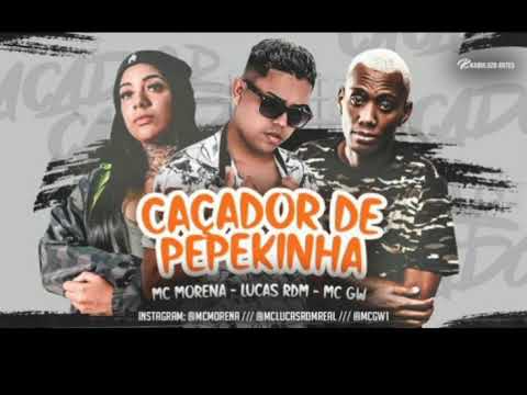 MC LUCAS RDM feat. MC GW E MC MORENA - CAÇADOR DE PEPEKINHA / O DJ DO BAILE ME BOTA