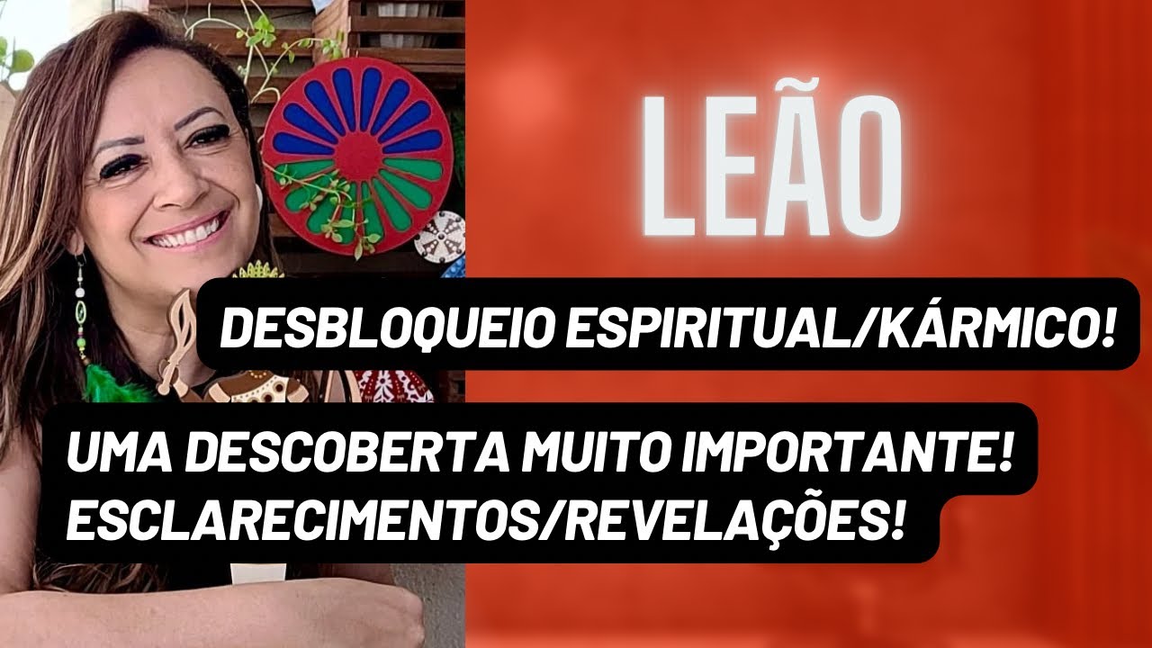 LEÃO ♌️ Revelações/Esclacrecentos “Uma Descoberta Muito Importante”•Debloqueio Espiritual/Kármico