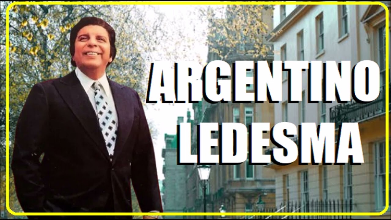 Argentino Ledesma Historia de un amor