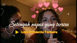 Download lagu SETENGAH NAFAS YANG TERSISA - LAGU TERSEDIH 2026 mp3