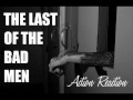 Last Of The Bad Men - Action Reaction