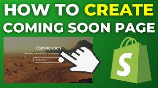 How To Create Coming Soon Page in Shopify Store (2024)