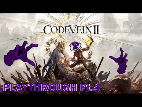 CODE VEIN 2 - Blind Playthrough Pt.4