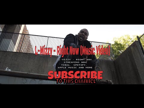 A Must See Music Video*  L-Mizzy - Right Now [Official]