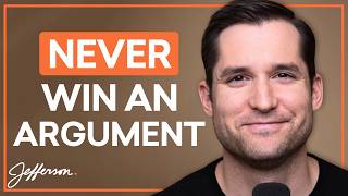 Why "Winning" An Argument Actually Destroys Your Relationships | Jefferson Fisher
