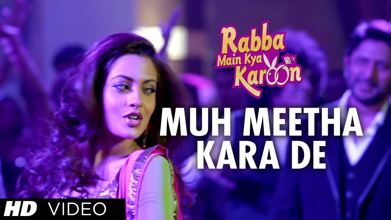 Muh Meetha Kara De Lyrics  | Rabba Main Kya Karoon | Akash Chopra, Arshad Warsi | Benny Dayal, Monali Thakur | Salim Merchant, Sulaiman Merchant
