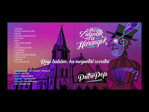 PutriPop - Régi babám, ha meguntál szeretni