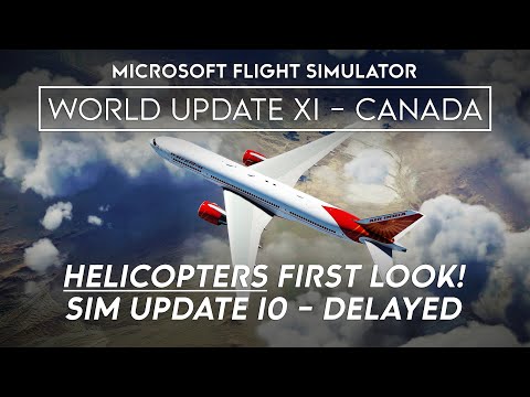 Microsoft Flight Simulator - HELICOPTERS First Look - WORLD UPDATE 11 Canada